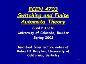 ECEN 4703 Switching and Finite Automata Theory Sunil