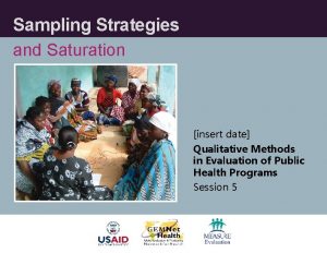 Sampling Strategies and Saturation insert date Qualitative Methods