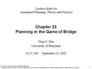 Lecture slides for Automated Planning Theory and Practice