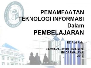 PEMAMFAATAN TEKNOLOGI INFORMASI Dalam PEMBELAJARAN RZ Abd Aziz