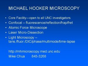 MICHAEL HOOKER MICROSCOPY Core Facilityopen to all UNC