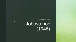 z Frantiek Hrubn Jobova noc 1945 z JOBOVA