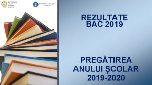 REZULTATE BAC 2019 PREGTIREA ANULUI COLAR 2019 2020
