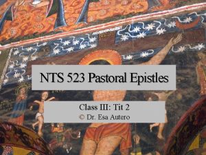 NTS 523 Pastoral Epistles Class III Tit 2