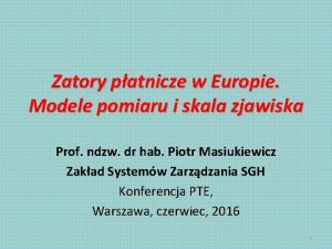 Zatory patnicze w Europie Modele pomiaru i skala