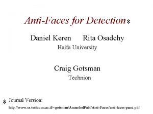 AntiFaces for Detection Daniel Keren Rita Osadchy Haifa