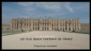 VIE DE CHATEAUX LES PLUS BEAUX CHATEAUX DE