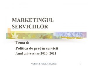 MARKETINGUL SERVICIILOR Tema 6 Politica de pre n