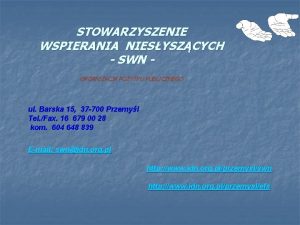 STOWARZYSZENIE WSPIERANIA NIESYSZCYCH SWN ORGANIZACJA POYTKU PUBLICZNEGO ul