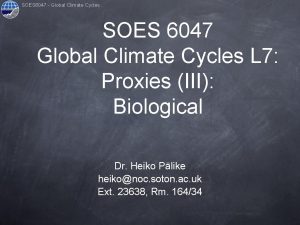 SOES 6047 Global Climate Cycles SOES 6047 Global