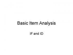Basic Item Analysis IF and ID Item Facility