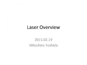Laser Overview 2015 02 19 Mitsuhiro Yoshida Requirement