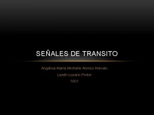 SEALES DE TRANSITO Anglica Mara Michelle Alonso Arvalo