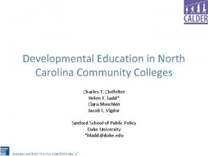 Developmental Education in North Carolina Community Colleges Charles