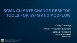 SGMA CLIMATE CHANGE DESKTOP TOOLS FOR IWFM AND