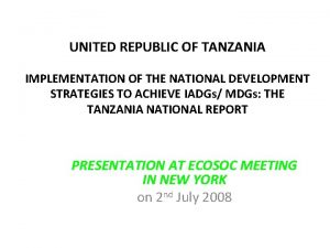 UNITED REPUBLIC OF TANZANIA IMPLEMENTATION OF THE NATIONAL