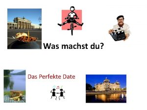 Was machst du Das Perfekte Date Introduction You