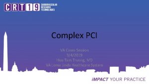 Complex PCI VA Cases Session 342019 Huu Tam