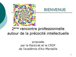 BIENVENUE 2me rencontre professionnelle autour de la prcocit