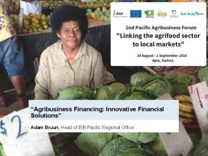 Agribusiness Financing Innovative Financial Solutions Adam Bruun Head