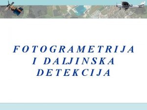 FOTOGRAMETRIJA I D A LJ I N S