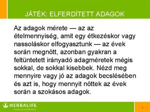 JTK ELFERDTETT ADAGOK Az adagok mrete az az