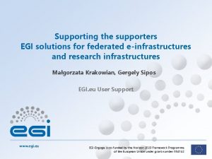 Supporting the supporters EGI solutions for federated einfrastructures