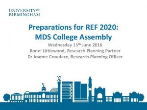 Preparations for REF 2020 MDS College Assembly Wednesday