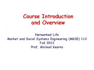 Course Introduction and Overview Networked Life Market and
