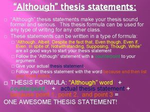 Although thesis statements Although thesis statements make your