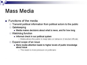 Mass Media n Functions of the media Transmit