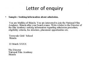 Letter of enquiry Sample Seeking information about admission