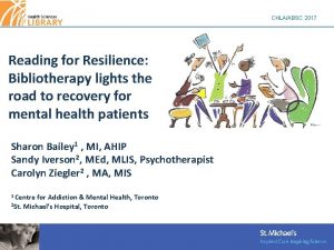 CHLAABSC 2017 Reading for Resilience Bibliotherapy lights the