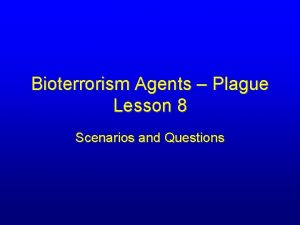 Bioterrorism Agents Plague Lesson 8 Scenarios and Questions
