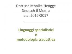 Dott ssa Monika Hengge Deutsch II Mod a