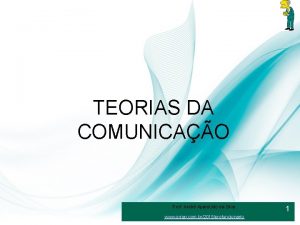 TEORIAS DA COMUNICAO Prof Andr Aparecido da Silva