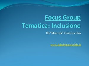 Focus Group Tematica Inclusione IIS Marconi Civitavecchia www