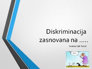 Diskriminacija zasnovana na Sevima SaliTerzi Prepoznajete li diskriminaciju