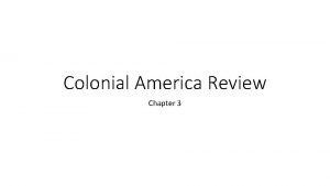 Colonial America Review Chapter 3 Roanoke First attempt