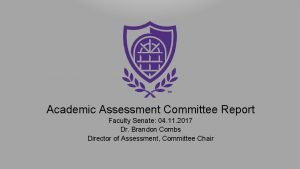 Academic Assessment Committee Report Faculty Senate 04 11