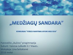 MEDIAG SANDARA KONKURSAS FIZIKOS BANDYMAI APLINK MUS 2016