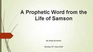 A Prophetic Word from the Life of Samson