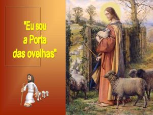 Celebramos hoje o Domingo do BOM PASTOR uma