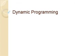 Dynamic Programming Algorithm Design Techniques We will cover