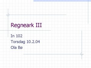 Regneark III In 102 Torsdag 10 2 04