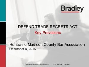 DEFEND TRADE SECRETS ACT Key Provisions Huntsville Madison