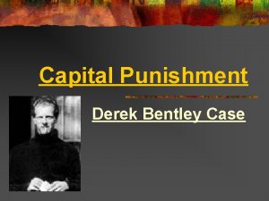 Capital Punishment Derek Bentley Case Questions Did Bentley