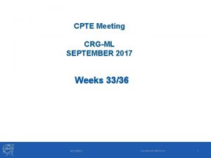 CPTE Meeting CRGML SEPTEMBER 2017 Weeks 3336 9212021