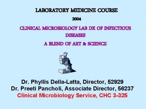 LABORATORY MEDICINE COURSE 2004 CLINICAL MICROBIOLOGY LAB DX