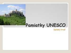 Pamiatky UNESCO Spisk hrad Travertnov kopa s nadmorskou